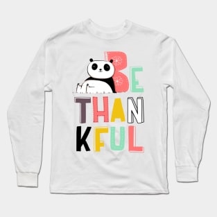 Be thankful Long Sleeve T-Shirt